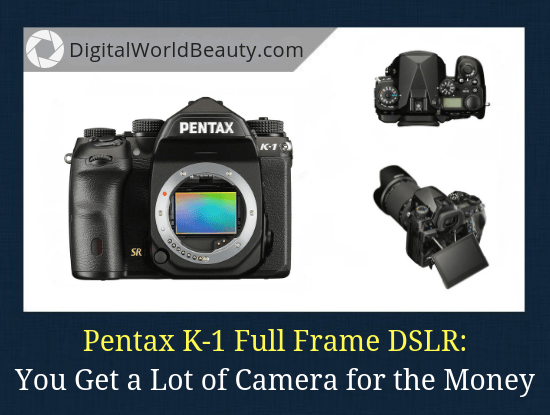 Pentax K-1 Review 2022: Best Budget Full Frame Camera (Especially for Landscape Photography)