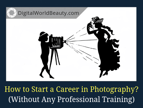 How to Start a Career in Photography From Scratch in 2024 (Without Any Professional Training)