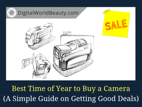 Best Time of Year to Buy a Camera (A Guide on How to Get Good Camera Deals)