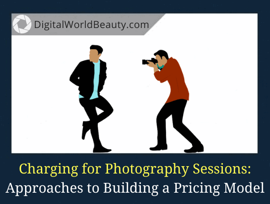 How Much to Charge for a Photography Session? (Guide)