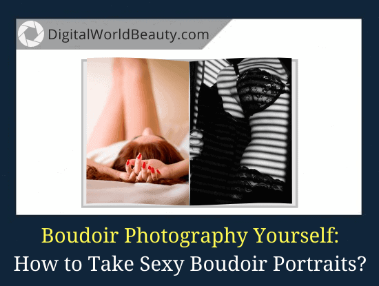 How to Take Tasteful Boudoir Photos of Yourself?