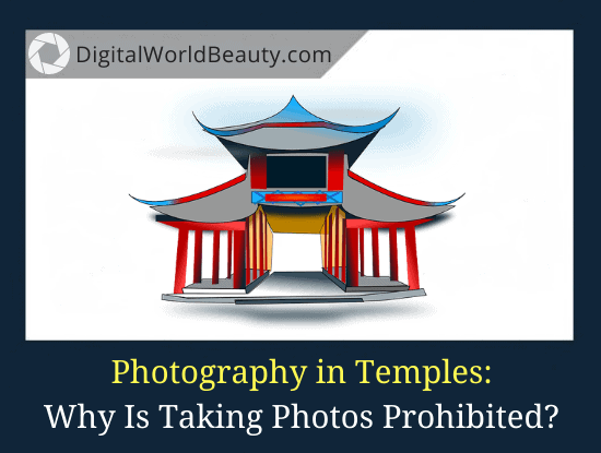 Why Is Photography Prohibited in Temples and Churches?