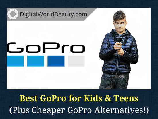 Best GoPro for Kids and Teens 2022