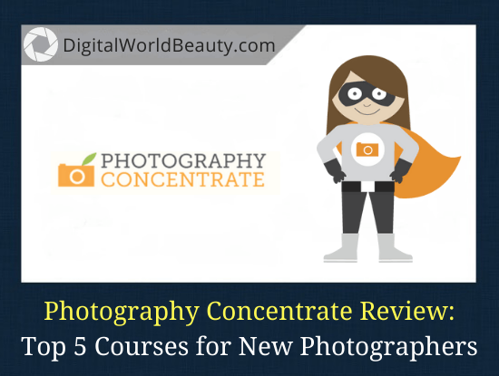 Photography Concentrate Review: Top 5 Beginner's Courses in 2022