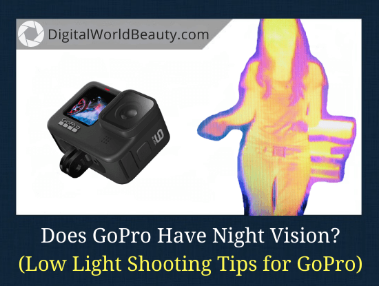 Does GoPro Have Night Vision?