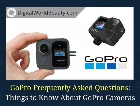 GoPro Action Cameras FAQs
