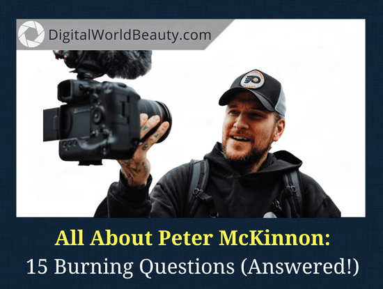 Peter McKinnon FAQs (Answered!)